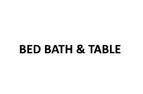 BED BATH AND TABLE